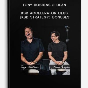 Tony Robbins & Dean – KBB Accelerator Club (KBB Strategy) Bonuses