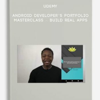 Udemy – Android Developer’s Portfolio Masterclass – Build Real Apps