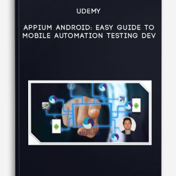 Udemy – Appium Android: Easy Guide To Mobile Automation Testing Dev