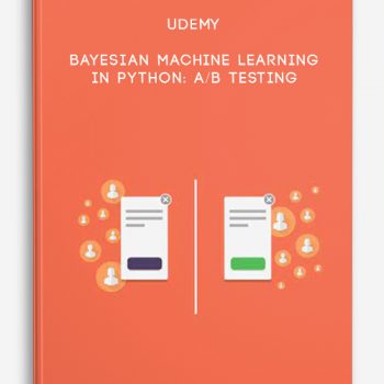 Udemy – Bayesian Machine Learning In Python: A/B Testing