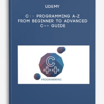 Udemy – C++ Programming A-Z: From Beginner To Advanced C++ Guide