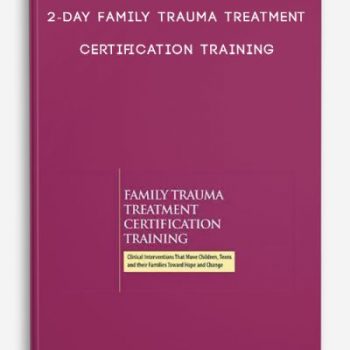 2-Day Family Trauma Treatment Certification Training