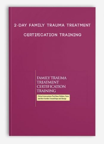 2-Day Family Trauma Treatment Certification Training