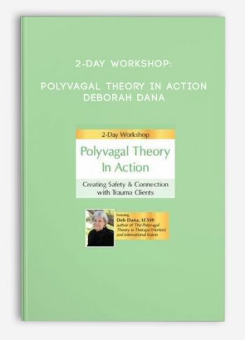 2-Day Workshop: Polyvagal Theory in Action – Deborah Dana