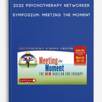 2022 Psychotherapy Networker Symposium: Meeting the Moment