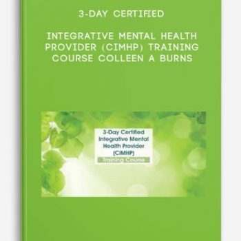 3-Day Certified Integrative Mental Health Provider (CIMHP) Training Course – Colleen A Burns