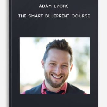 Adam Lyons – The Smart Blueprint Course