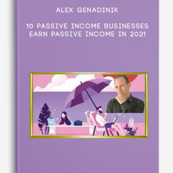 Alex Genadinik – 10 Passive Income Businesses – Earn Passive Income In 2021