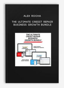 Alex Rocha – The Ultimate Credit Repair Business Growth Bundle