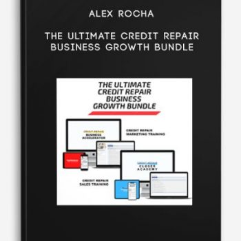 Alex Rocha – The Ultimate Credit Repair Business Growth Bundle