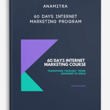 Anamitra – 60 Days Internet Marketing Program
