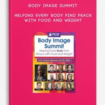 Body Image Summit: Helping Every Body Find Peace with Food and Weight