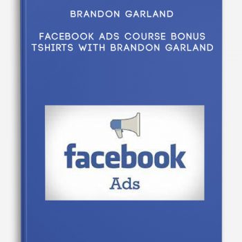 Brandon Garland – Facebook Ads Course Bonus Tshirts with Brandon Garland