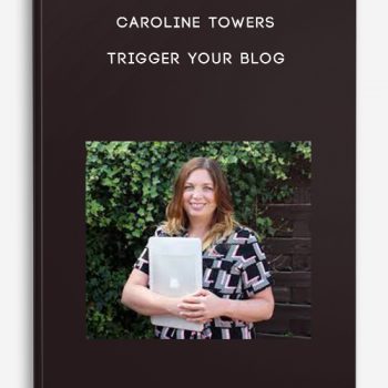 Caroline Towers – Trigger Your Blog