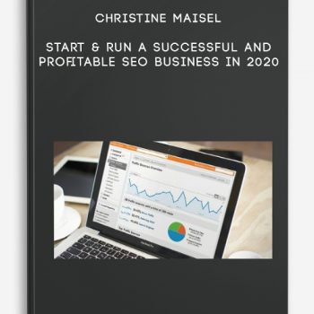 Christine Maisel – Start & Run a Successful and Profitable SEO Business in 2020