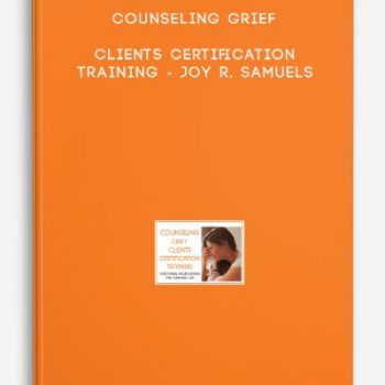 Counseling Grief Clients Certification Training – Joy R. Samuels