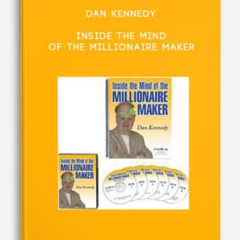 Dan Kennedy – Inside the Mind of the Millionaire Maker