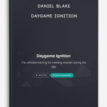 Daniel Blake – Daygame Ignition