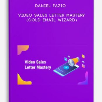 Daniel Fazio – Video Sales Letter Mastery (Cold Email Wizard)