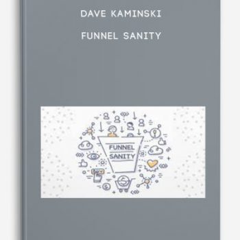 Dave Kaminski – Funnel Sanity