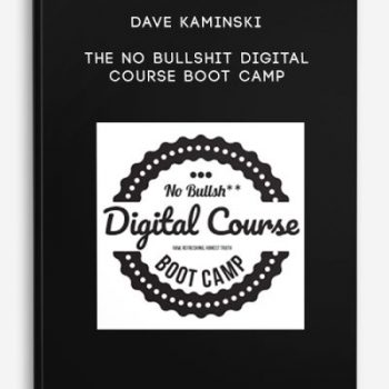 Dave Kaminski – The No Bullshit Digital Course Boot Camp