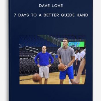 Dave Love – 7 Days to a Better Guide Hand