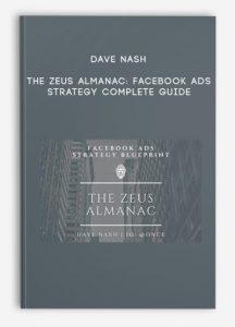 Dave Nash – The Zeus Almanac: Facebook Ads Strategy Complete Guide