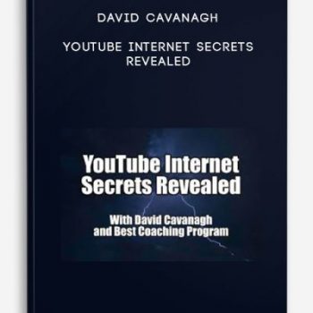 David Cavanagh – YouTube Internet Secrets Revealed