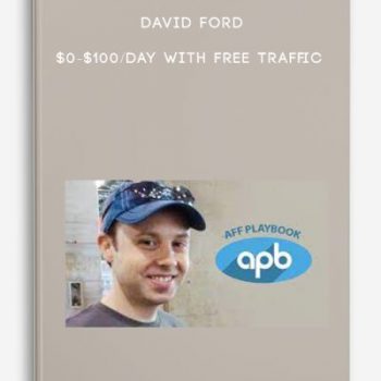 David Ford – $0-$100/day with Free Traffic