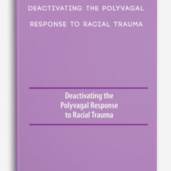 Deactivating the Polyvagal Response to Racial Trauma