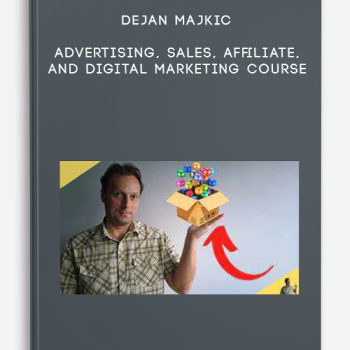 Dejan Majkic – Advertising, Sales, Affiliate, and Digital Marketing Course