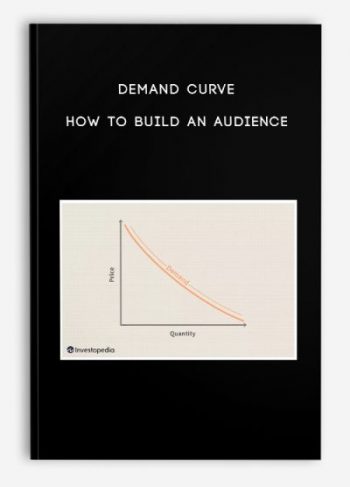 Demand Curve – How to Build an Audience
