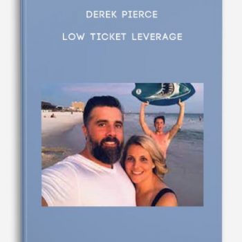 Derek Pierce – Low Ticket Leverage