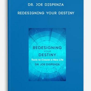 Dr. Joe Dispenza – Redesigning Your Destiny