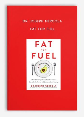 Dr. Joseph Mercola – Fat for Fuel