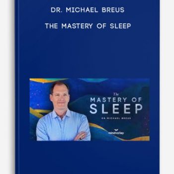 Dr. Michael Breus – The Mastery Of Sleep