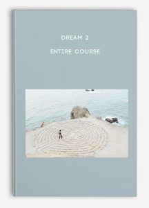 Dream 2 – Entire Course