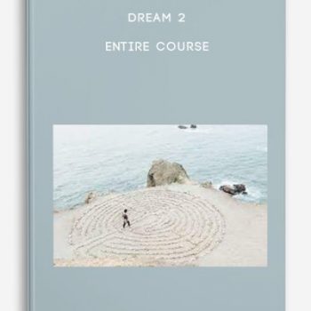 Dream 2 – Entire Course