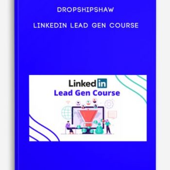 DropShipShaw – Linkedin Lead Gen Course