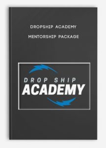 Dropship Academy – Mentorship Package