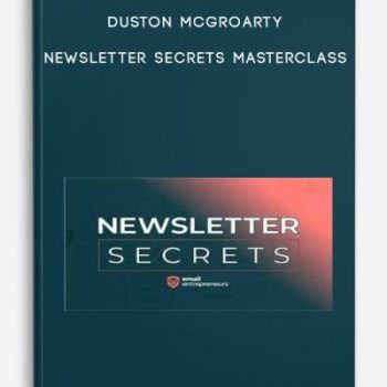 Duston McGroarty – Newsletter Secrets Masterclass