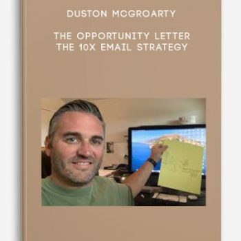 Duston McGroarty – The Opportunity Letter – The 10X Email Strategy