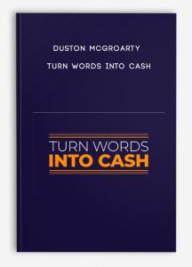 Duston McGroarty – Turn Words Into Cash