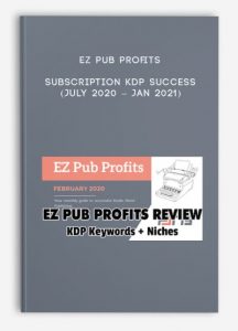 EZ Pub Profits Subscription KDP Success (July 2020 – Jan 2021)