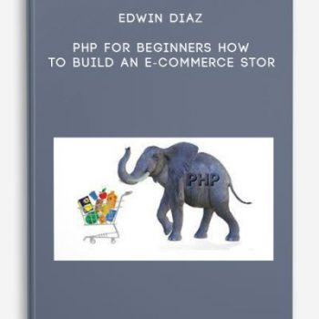 Edwin Diaz – PHP for Beginners How to Build an E-Commerce Stor