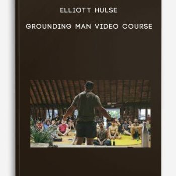 Elliott Hulse – Grounding Man Video Course