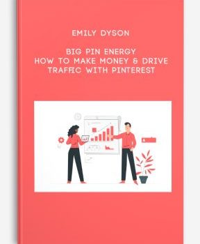 Emily Dyson – Big Pin Energy – How To Make Money & Drive Traffic With Pinterest