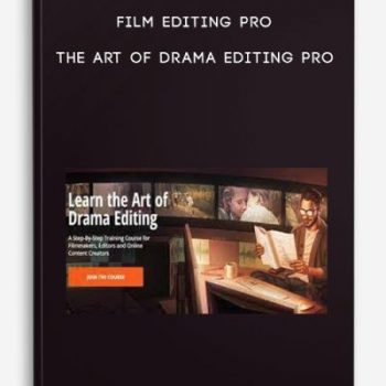 Film Editing Pro – The Art Of Drama Editing PRO