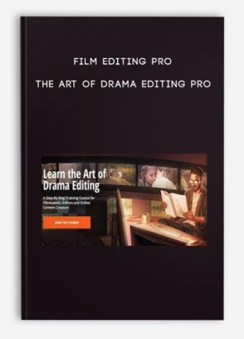 Film Editing Pro – The Art Of Drama Editing PRO