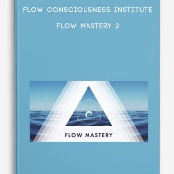 Flow Consciousness Institute – Flow Mastery 2